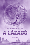 Veronica Roth: A lázadó